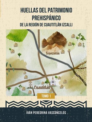cover image of Huellas del Patrimonio Prehispánico de la Región de Cuautitlán Izcalli